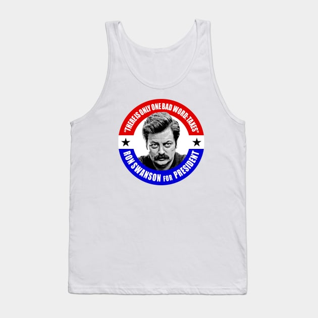 Ron Swanson For President (There is only one bad word: TAXES) Tank Top by UselessRob